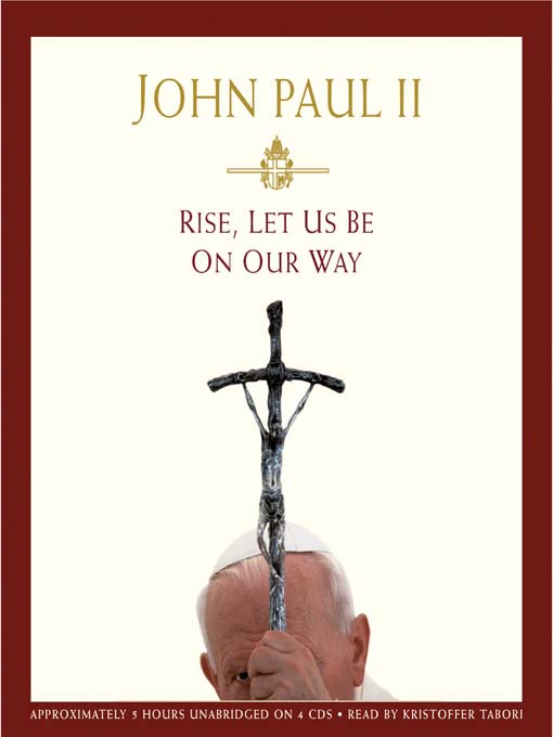 Title details for Rise, Let Us Be on Our Way by Pope John Paul II - Wait list